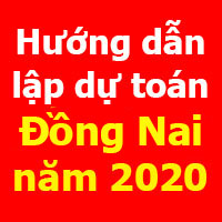 Hướng dẫn lập dự toán Đồng Nai mới nhất năm 2020