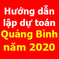 Hướng dẫn lập dự toán Quảng Bình mới nhất năm 2020