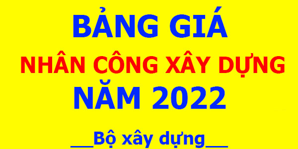 giá nhân công xây dựng năm 2022