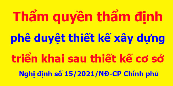 Thẩm quyền thẩm định phê duyệt thiết kế sau thiết kế cơ sở
