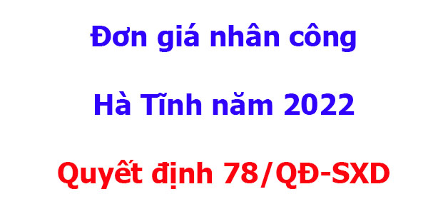 Đơn giá nhân công tỉnh Hà Tĩnh năm 2022