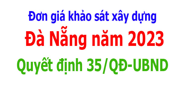 Đơn giá khảo sát Đà Nẵng năm 2023 Quyết định 35/QĐ-UBND