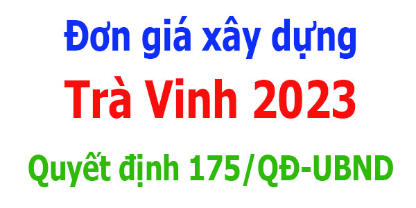 quyết định 175/qđ-ubnd đơn giá tỉnh Trà Vinh năm 2023