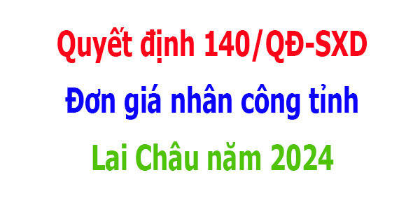 đơn giá nhân công xây dựng tỉnh Lai Châu năm 2024