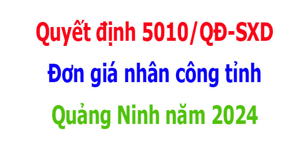 Đơn giá nhân công tỉnh Quảng Ninh năm 2024
