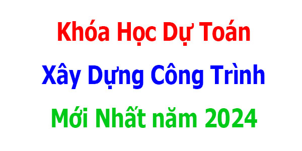 khóa học lập dự toán xây dựng