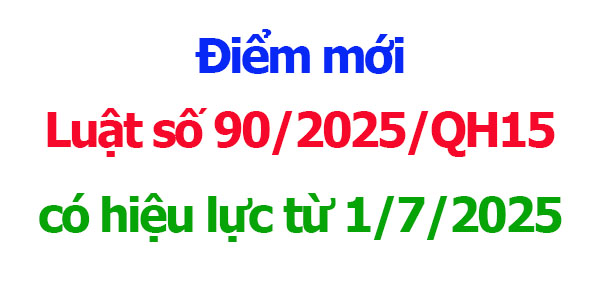 Điểm mới Luật số 90/2025/QH15