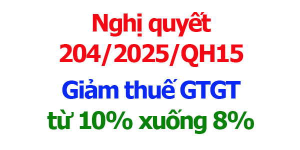 Nghị quyết 204/2025/QH15 Giảm thuế GTGT năm 2025