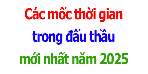 mốc thời gian trong đấu thầu năm 2025