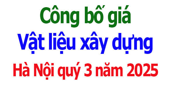 Công bố giá vật liệu xây dựng Hà Nội quý 3 năm 2025
