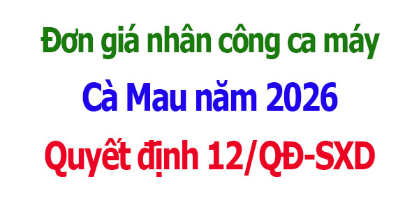 Đơn giá nhân công ca máy Cà Mau năm 2026