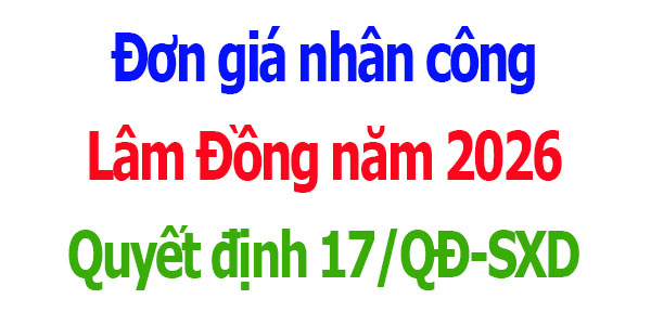 đơn giá nhân công tỉnh lâm đồng năm 2026