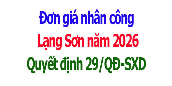 Đơn giá nhân công Lạng Sơn năm 2026