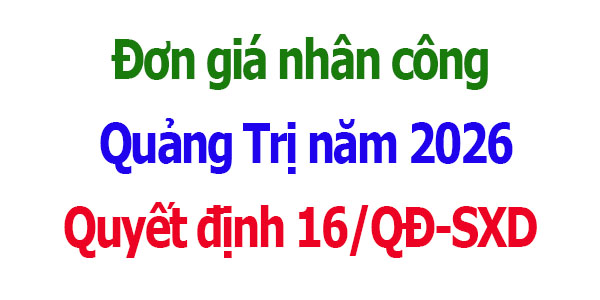 Đơn giá nhân công tỉnh Quảng Trị năm 2026