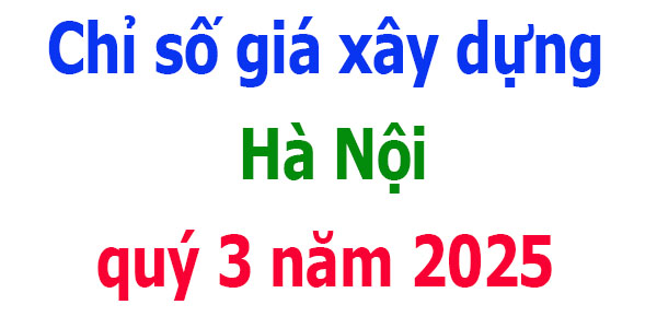 chỉ số giá xây dựng quý 3 năm 2025 hà nội