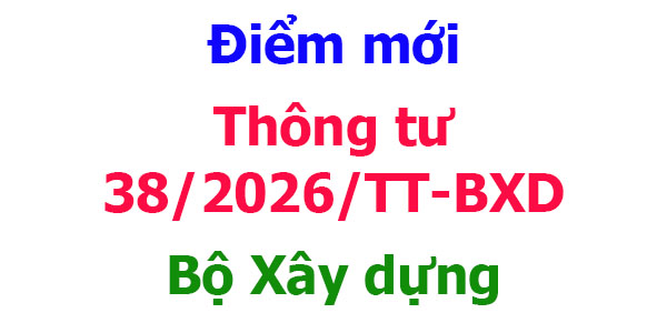 Điểm mới Thông tư 38/2026/TT-BXD Bộ Xây dựng