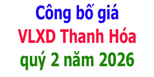 giá Vật liệu xây dựng Thanh Hóa quý 2 năm 2026