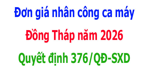 Quyết định 376/QĐ-SXD Đơn giá nhân công ca máy Đồng Tháp