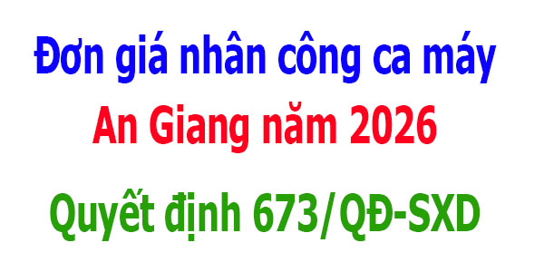 Quyết định 673/QĐ-SXD Đơn giá nhân công An Giang năm 2026