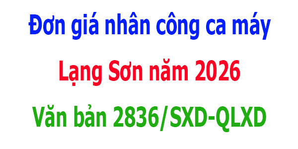 Văn bản 2836/SXD-QLXD Đơn giá nhân công ca máy Lạng Sơn
