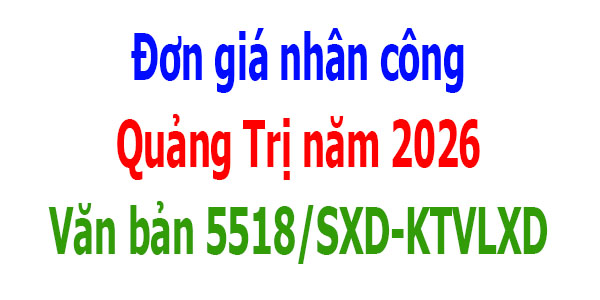 Văn bản 5518/SXD-KTVLXD Đơn giá nhân công Quảng Trị năm 2026